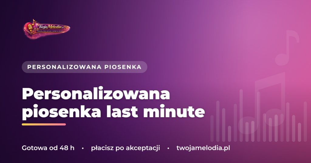Personalizowana piosenka last minute - zamów nawet dzień przed uroczystością