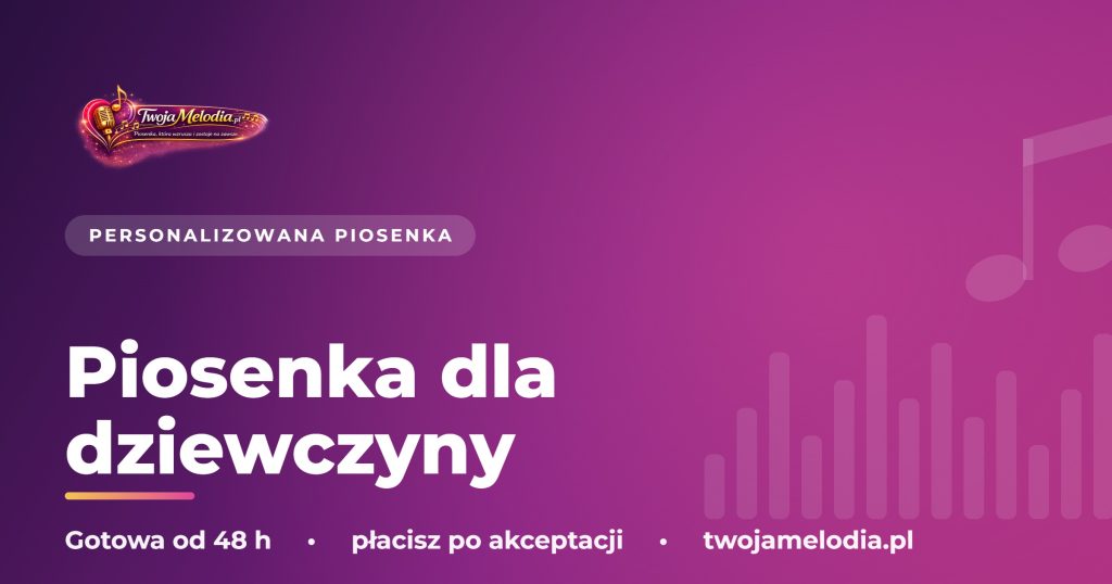 Piosenka dla dziewczyny - Twoja Melodia