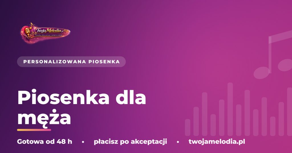 Piosenka dla męża - Twoja Melodia