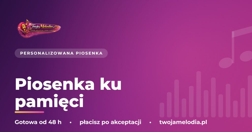 Piosenka ku pamięci - Twoja Melodia