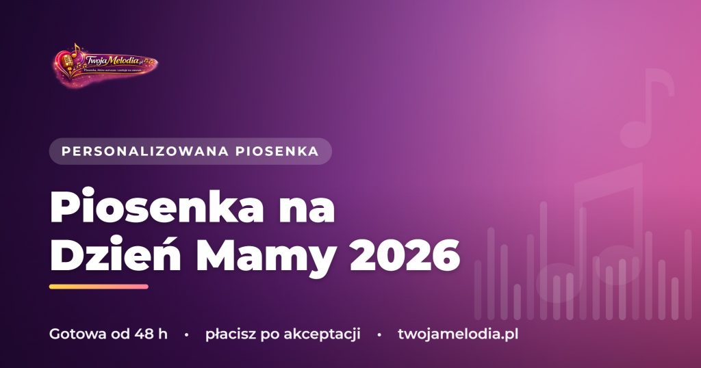 Piosenka na Dzień Mamy 2026 - prezent, który zostanie z nią na zawsze