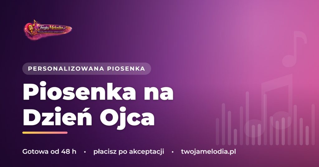 Piosenka na Dzień Ojca - zaskocz tatę czymś więcej niż krawatem