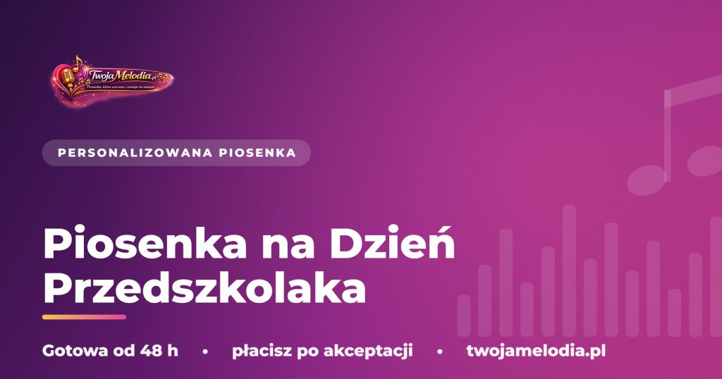 Piosenka na Dzień Przedszkolaka - Twoja Melodia