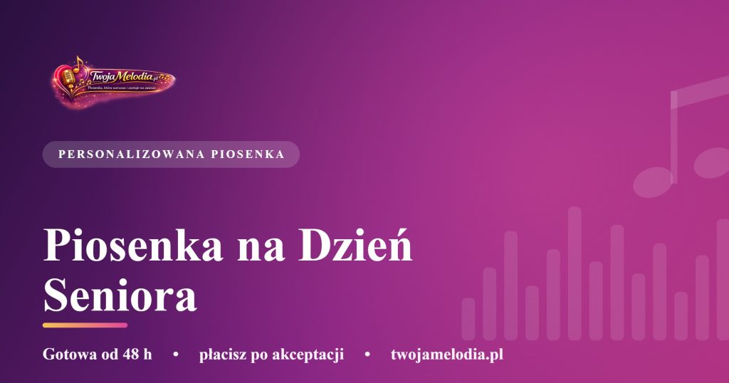 Piosenka na Dzień Seniora - Twoja Melodia