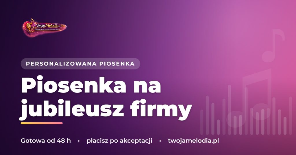Piosenka na jubileusz firmy - świętuj rocznicę działalności w niezapomniany sposób