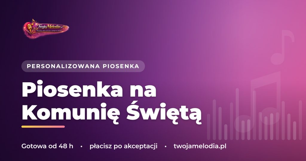 Piosenka na Komunię Świętą - prezent, który zostanie na całe życie