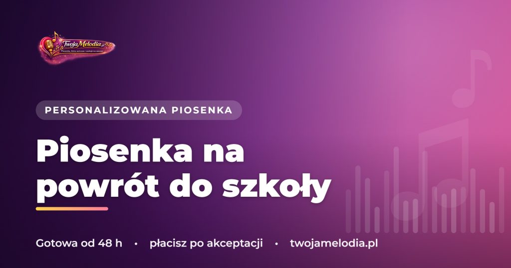 Piosenka na powrót do szkoły - motywujący prezent przed nowym rokiem szkolnym